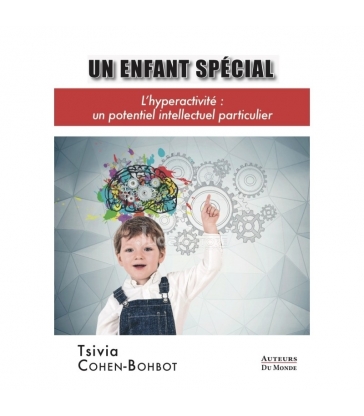 UN ENFANT SPÉCIAL - L’hyperactivité : un potentiel intellectuel particulier