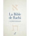 La Bible de Rachi. I. Le Pentateuque