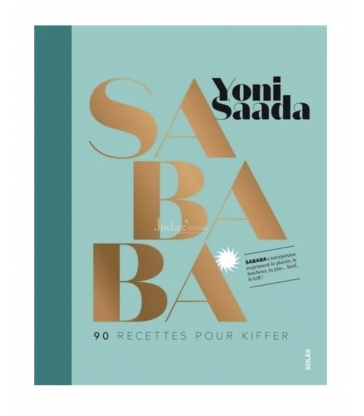 SABABA. 90 Recettes Pour Kiffer De Yoni Saada