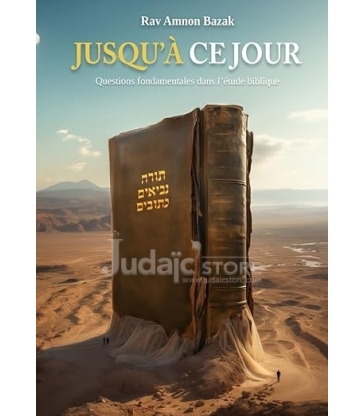 Jusqu'à ce jour: Questions fondamentales sur l’étude Biblique