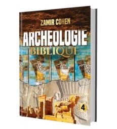 Archeologie Biblique Tome 4 Rav Zamir Cohen