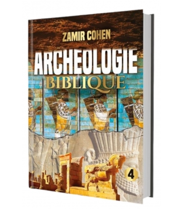 Archeologie Biblique Tome 4 Rav Zamir Cohen