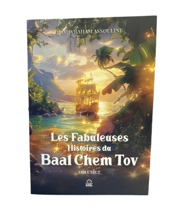 Les Fabuleuses Histoires du Baal Chem Tov Volume 2